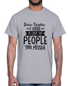 Dear Karma I Have A List Of People You Missed 371#- funny- Cotton Tee