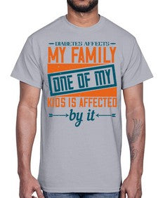 Diabetes affects my family One of my kids is affected by it Style 4#- diabetes- Cotton Tee