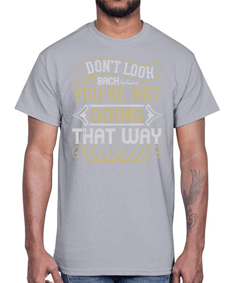 Dont look back youre not going that way Style 88#- pig- Cotton Tee