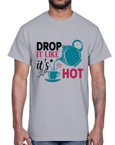 Drop It Like Its Hot 929#- tea- Cotton Tee