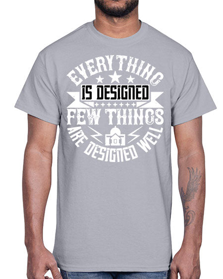 Everything is designed Few things are designed well Style 153#- architect- Cotton Tee