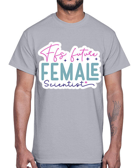 Ffs future female scientist 271#- general science- Cotton Tee