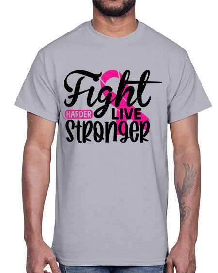 Fight Harder Live Stronger 27#- breast cancer- Cotton Tee