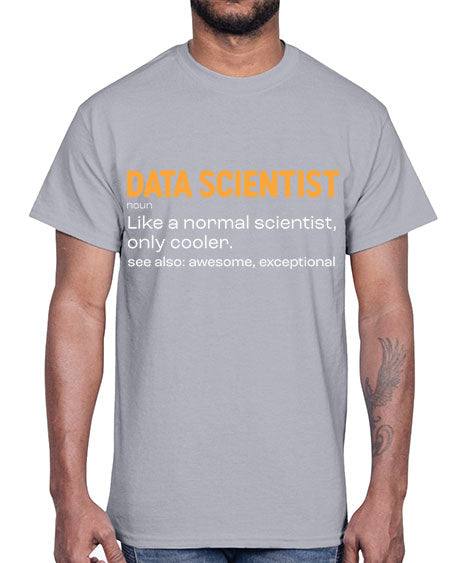 FunnyDataScientistMeaningScientistSkinite Scientist Skinite 260#- general science- Cotton Tee