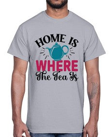 Home Is Where The Tea Is 1056#- tea- Cotton Tee