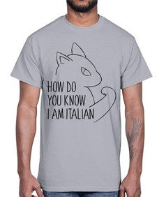 How Do You Know I am Italian- cats- Cotton Tee