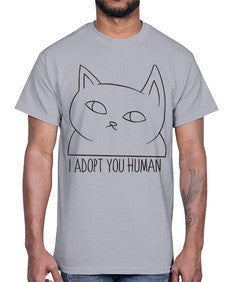 I Adopt You Human- cats- Cotton Tee