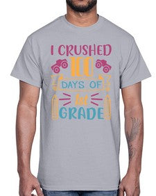 I CRUSHED one hundred day of first grade 359#- first grade- Cotton Tee