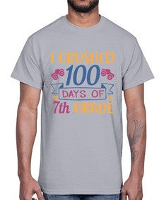 I CRUSHED one hundred day of seventh grade 362#- seventh grade- Cotton Tee