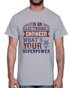 I am an electronics engineer whats superpower Style 184#- engineer- Cotton Tee
