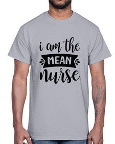 I am the mean nurse 865#- nurse- Cotton Tee