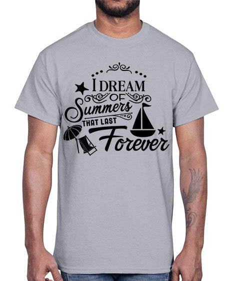 I dream of summers that last forever 95#- summer- Cotton Tee