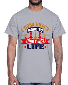 I think theres more to life than chess 111#- chess- Cotton Tee