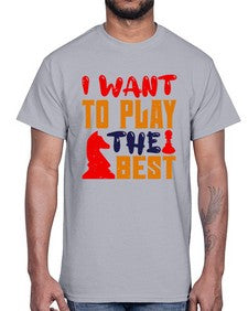 I want to play the best 113#- chess- Cotton Tee