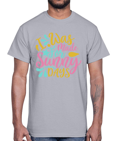 I was made for sunny days Style 63#- summer- Cotton Tee