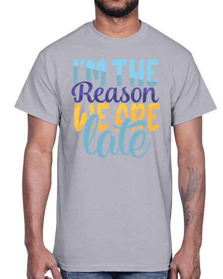 Im The Reason We Are Late Style 120#- baby- Cotton Tee