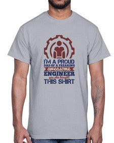 Im a proud dad of a freaking aweasome engineer yes she bought this shirt Style 253#- engineer- Cotton Tee