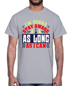 Im gonna stay awake as long as I can 120#- chess- Cotton Tee