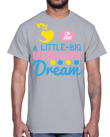 Im just a littlebig kid with a dream Style 118#- kids- Cotton Tee