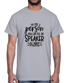 Im not a person you should put on speaker phone 642#- funny- Cotton Tee