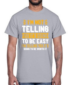 Im not telling you its going to be easy Style 1015#- nurse- Cotton Tee