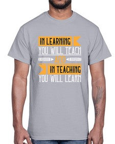 In learning you will teach and in teaching you will learn Style 988#- teacher- Cotton Tee