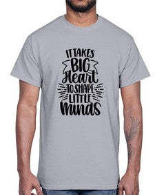 It Takes Big Heart To Shape Style 1002#- teacher- Cotton Tee