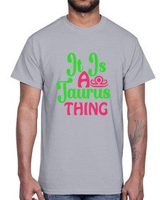 It is a taurus thing 259#- taurus- Cotton Tee