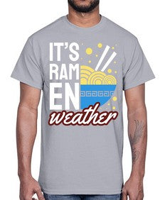 Its Ramen Weather 1238#- Ramen- Cotton Tee