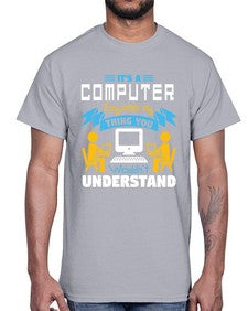 Its a computer engineering thing you 29#- computer- Cotton Tee