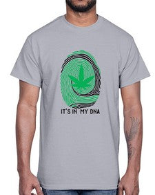 Its in my DNA 680#- marijuana- Cotton Tee