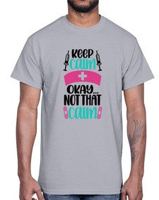 Keep Calm Okay Not Style Style 1028#- nurse- Cotton Tee