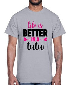 Life is better in a tutu 153#- ballet- Cotton Tee