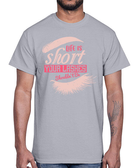 Life is short Your lashes shouldnt be Style 198#-makeup Cotton Tee