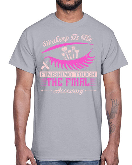 Makeup is the finishing touch the final accessory Style 192#-makeup Cotton Tee
