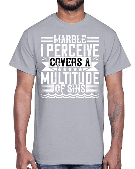 Marble I perceive covers a multitude of sins Style 282#- architect- Cotton Tee