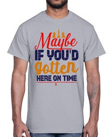 Maybe if youd gotten here on time 138#- chess- Cotton Tee