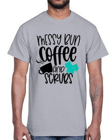 Messy Bun Coffee And Scrubs Style Style 1096#- nurse- Cotton Tee