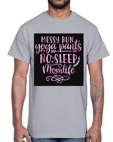 Messy bun yoga pants no sleep momlife  424#- yoga- Cotton Tee