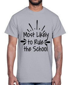 Most Likely to Rule the School 535#- general school- Cotton Tee