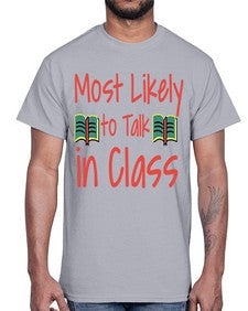 Most Likely to Talk in Class 536#- general school- Cotton Tee