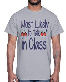 Most Likely to Talk in Class 537#- general school- Cotton Tee