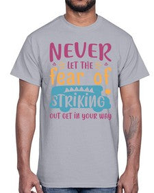 Never let the fear of striking out get in your way 556#- general school- Cotton Tee