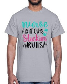 Nurse Fixin Cuts Stickin Style Style 1153#- nurse- Cotton Tee