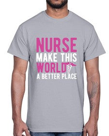 Nurse make this world a better place 1179#- nurse- Cotton Tee