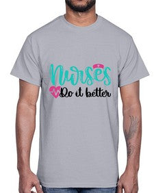 Nurses Do It Better Style Style 1243#- nurse- Cotton Tee