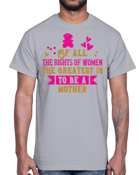 Of all the rights of women the greatest is to be a mother Style 170#- kids- Cotton Tee