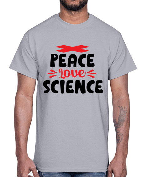 Peace Love Science 162#- general science- Cotton Tee