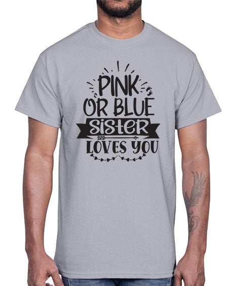Pink or blue sister loves you 436#- pregnancy- Cotton Tee