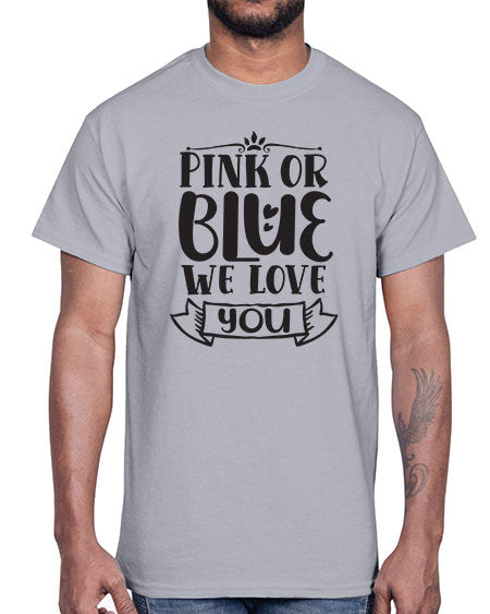 Pink or blue we love you 437#- pregnancy- Cotton Tee
